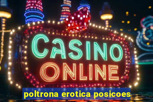 poltrona erotica posicoes