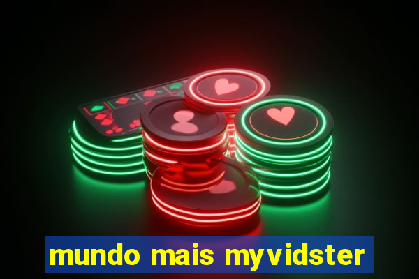 mundo mais myvidster