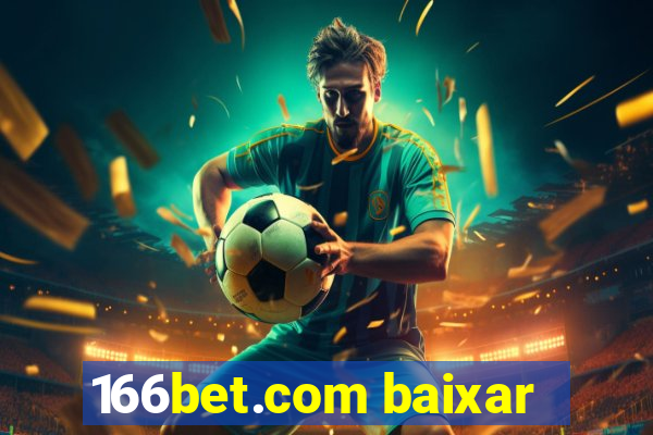 166bet.com baixar