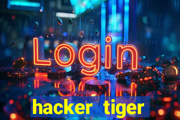 hacker tiger fortune gratis