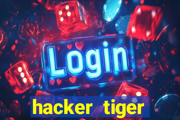 hacker tiger fortune gratis