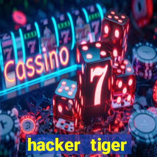 hacker tiger fortune gratis