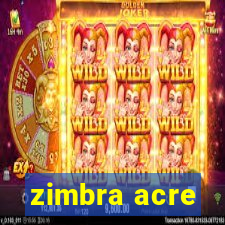 zimbra acre