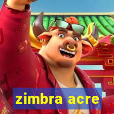 zimbra acre