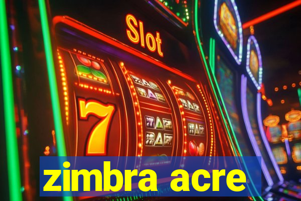 zimbra acre