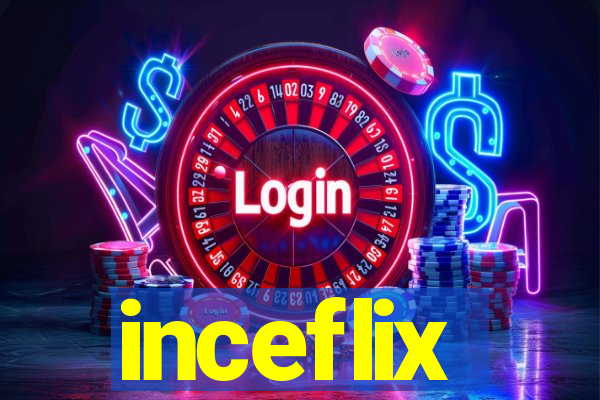 inceflix