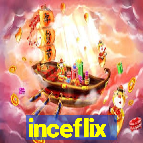 inceflix