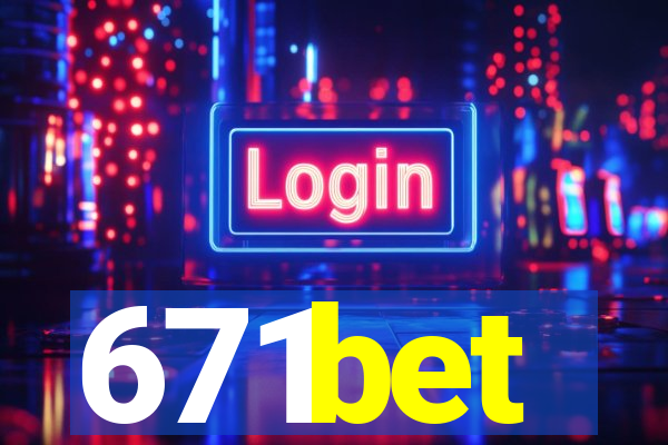 671bet