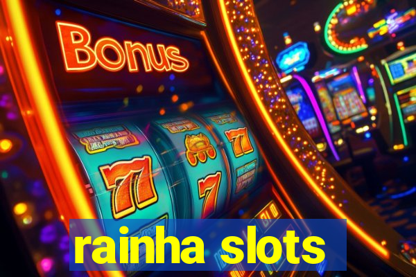 rainha slots