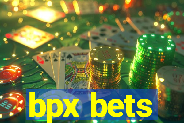 bpx bets