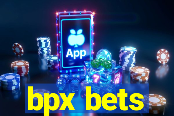 bpx bets