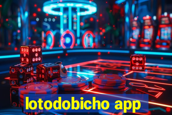 lotodobicho app