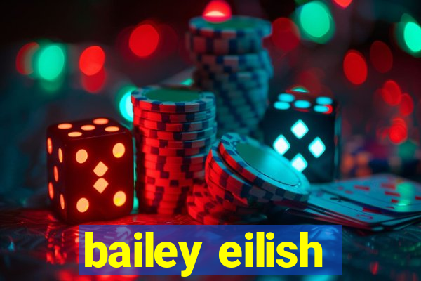 bailey eilish