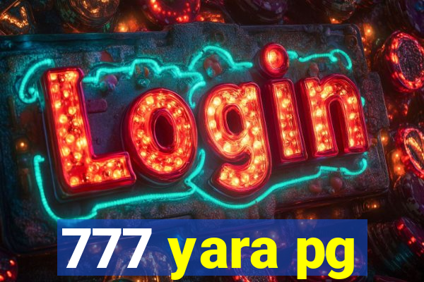 777 yara pg