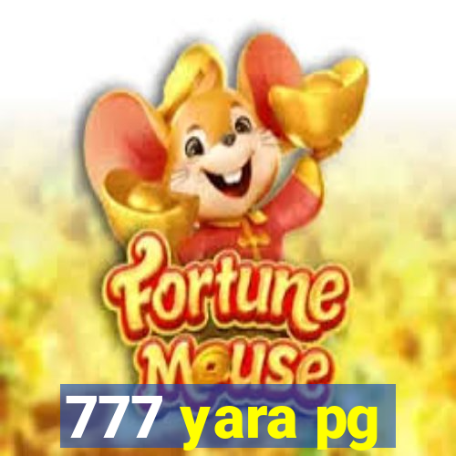 777 yara pg