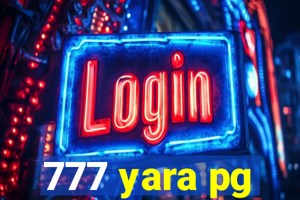 777 yara pg