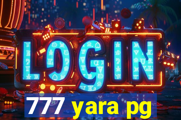 777 yara pg