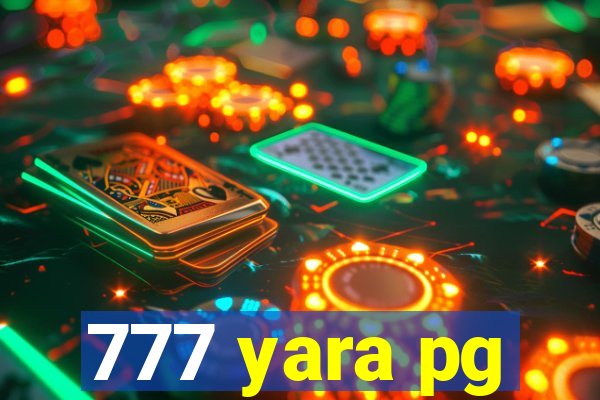 777 yara pg