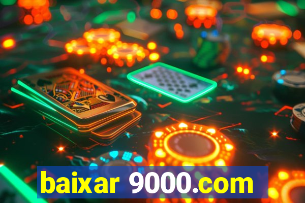 baixar 9000.com