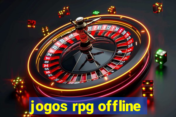 jogos rpg offline