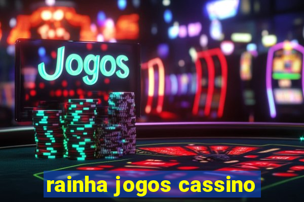 rainha jogos cassino