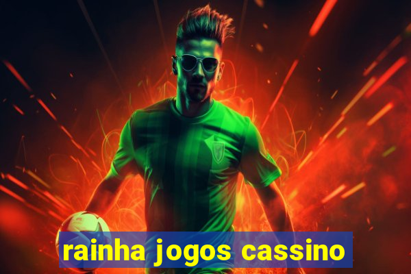 rainha jogos cassino