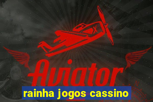 rainha jogos cassino