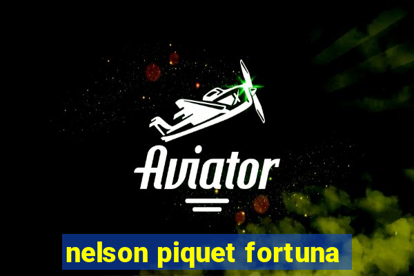 nelson piquet fortuna