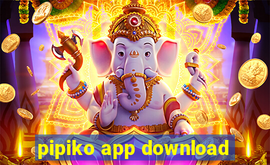 pipiko app download