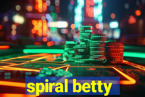 spiral betty