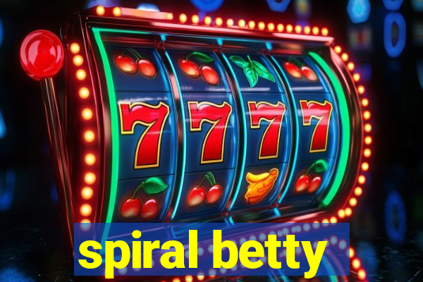 spiral betty