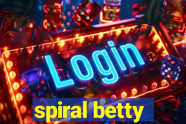 spiral betty