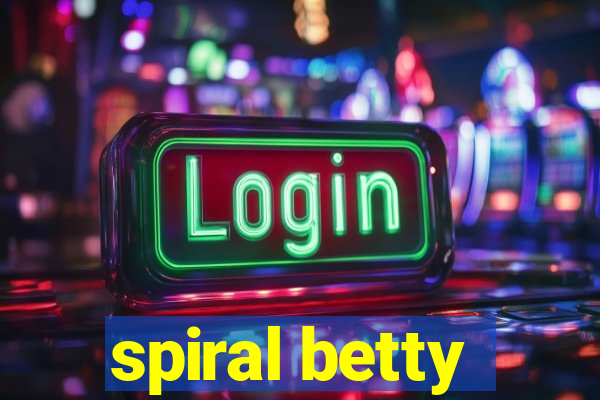 spiral betty