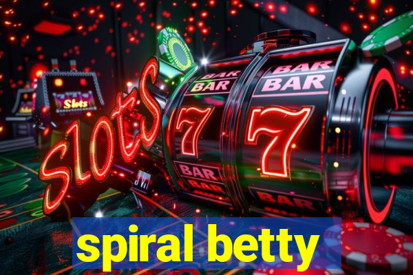 spiral betty