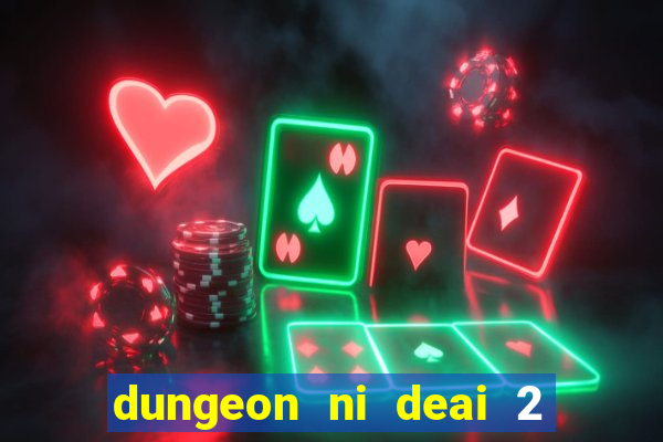 dungeon ni deai 2 temporada dublado