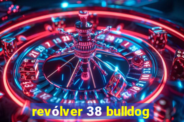 revólver 38 bulldog