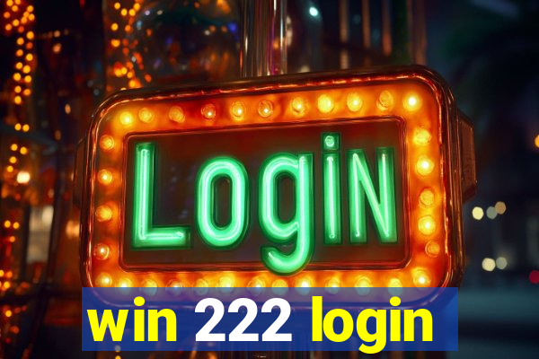 win 222 login