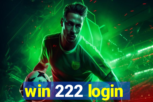 win 222 login