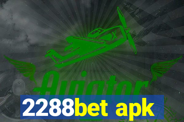 2288bet apk