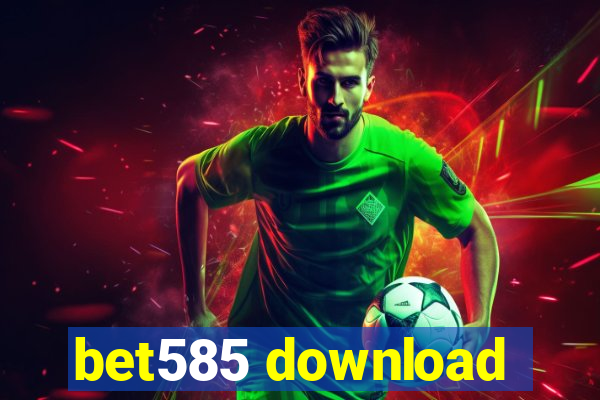 bet585 download