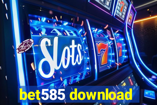 bet585 download