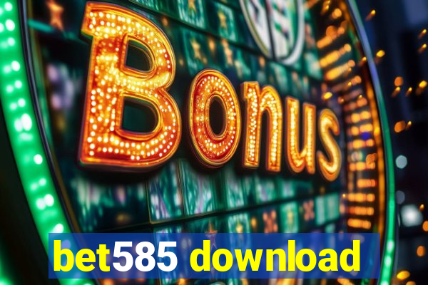 bet585 download