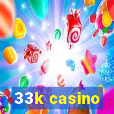 33k casino