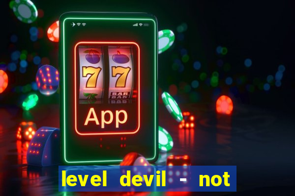 level devil - not a troll game