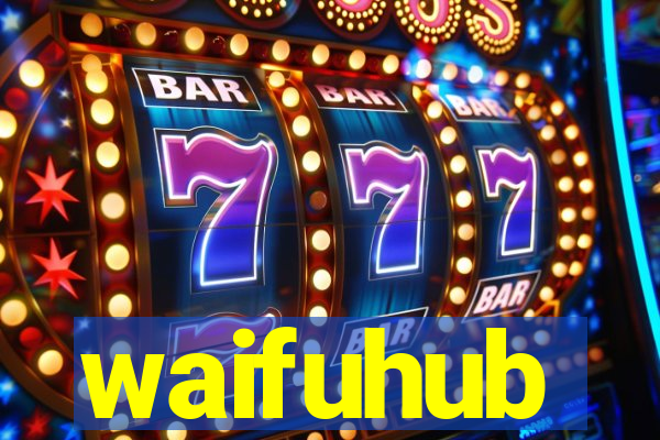 waifuhub