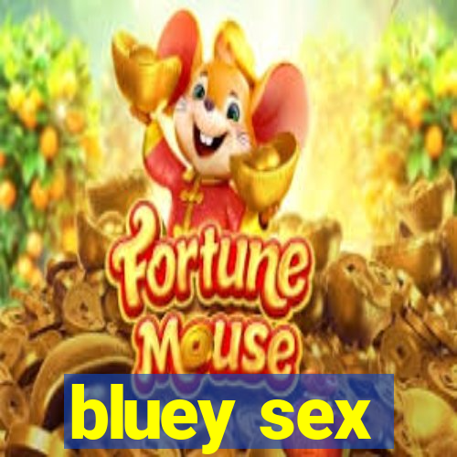 bluey sex