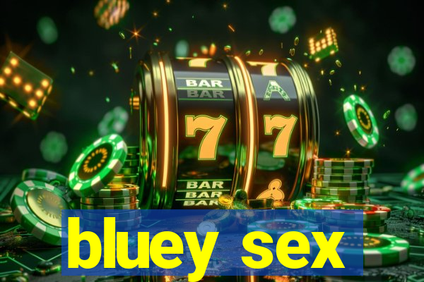 bluey sex