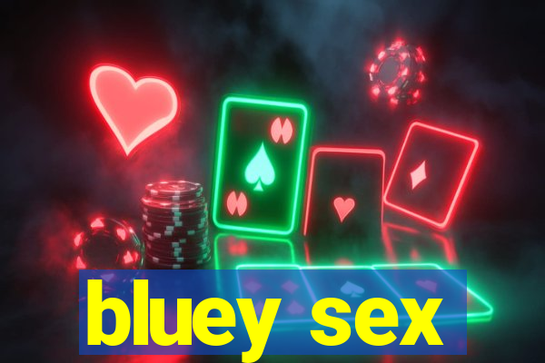 bluey sex