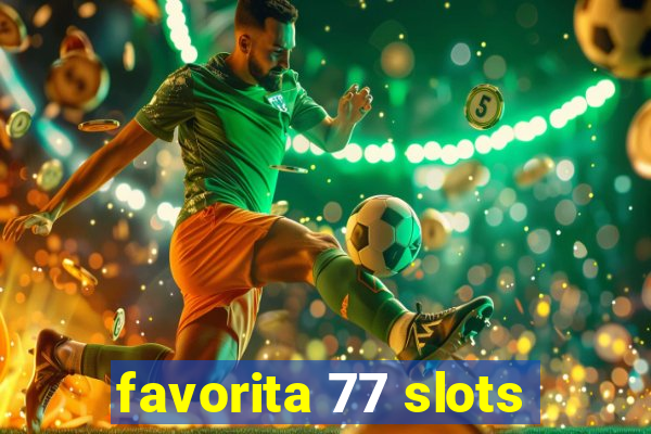 favorita 77 slots