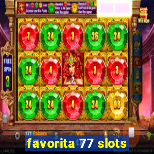 favorita 77 slots